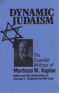 title Dynamic Judaism The Essential Writings of Mordecai M Kaplan - photo 1