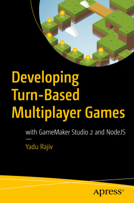 Yadu Rajiv - Developing Turn-Based Multiplayer Games: with GameMaker Studio 2 and NodeJS