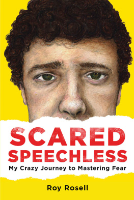 Roy Rosell Scared Speechless: My Crazy Journey to Mastering Fear