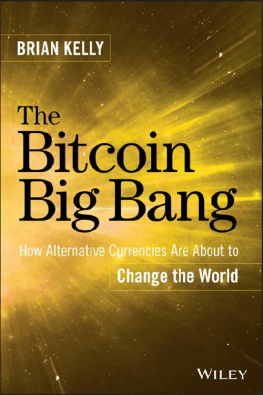 Brian Kelly [Brian Kelly] - The Bitcoin Big Bang: How Alternative Currencies Are About to Change the World