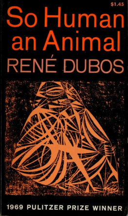 René Jules Dubos So Human an Animal