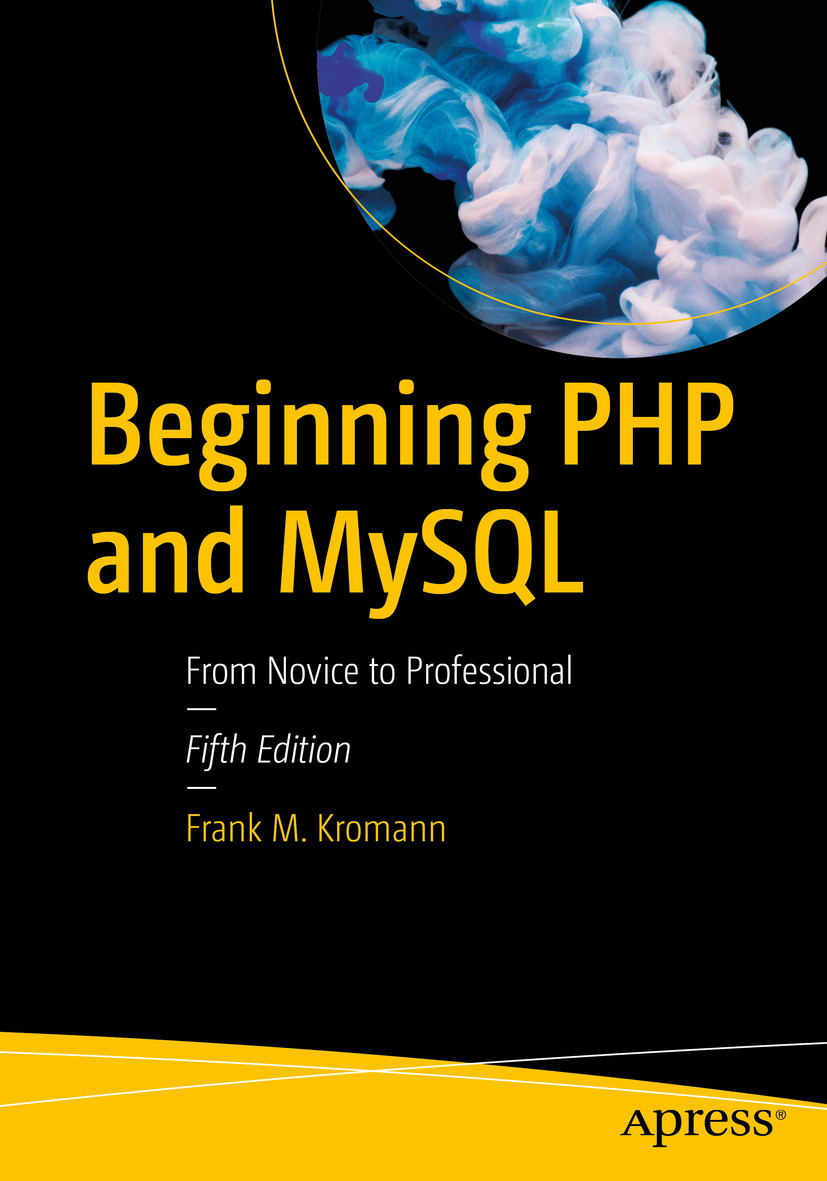 Frank M Kromann Beginning PHP and MySQL From Novice to Professional 5th ed - photo 1