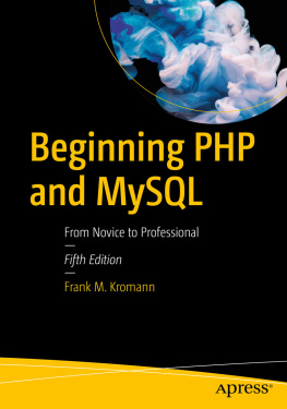 Frank M. Kromann Beginning PHP and MySQL: From Novice to Professional