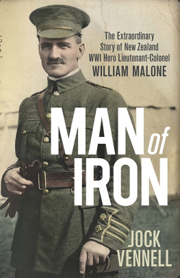 Jock Vennell - Man of Iron: The extraordinary story of New Zealand WWI hero Lieutenant-Colonel William Malone