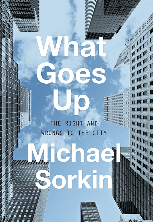 What Goes Up - The Right and Wrongs to the City - image 1