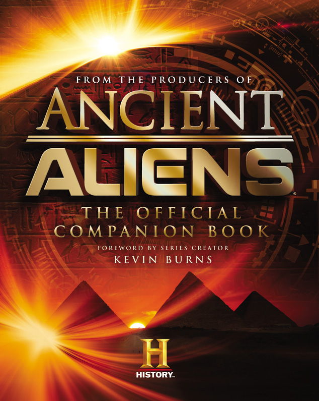 Ancient Aliens The Official Companion Book - image 1