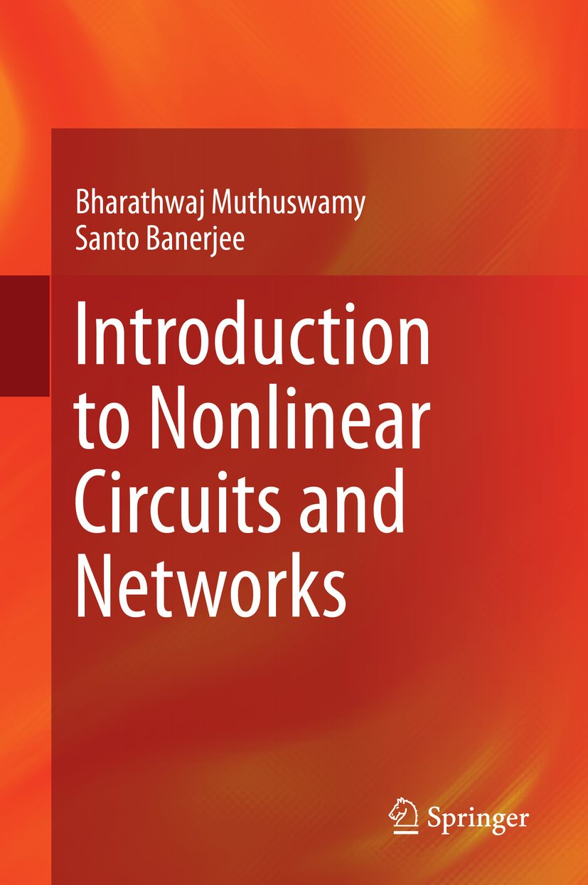 Bharathwaj Muthuswamy and Santo Banerjee Introduction to Nonlinear Circuits - photo 1