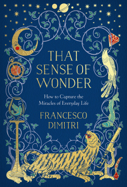 Francesco Dimitri That Sense Of Wonder : how to capture the miracles of everyday life.