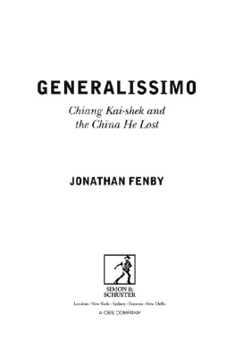 Jonathan Fenby Generalissimo Chiang Kai-Shek and the China He Lost