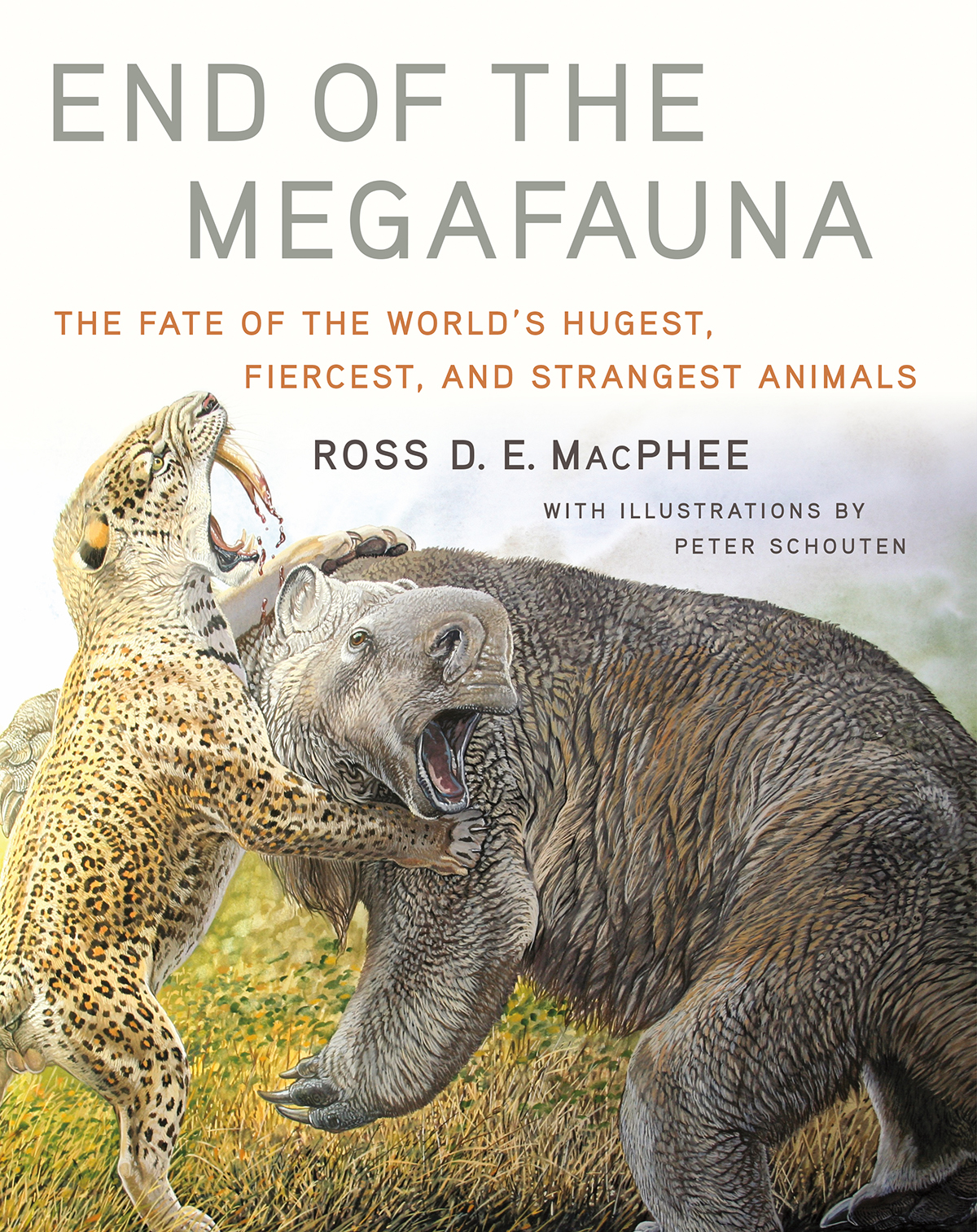 END OF THE MEGAFAUNA THE FATE OF THE WORLDS HUGEST FIERCEST AND STRANGEST - photo 1