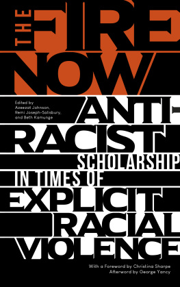 Remi Joseph-Salisbury The Fire Now: Anti-Racist Scholarship in Times of Explicit Racial Violence