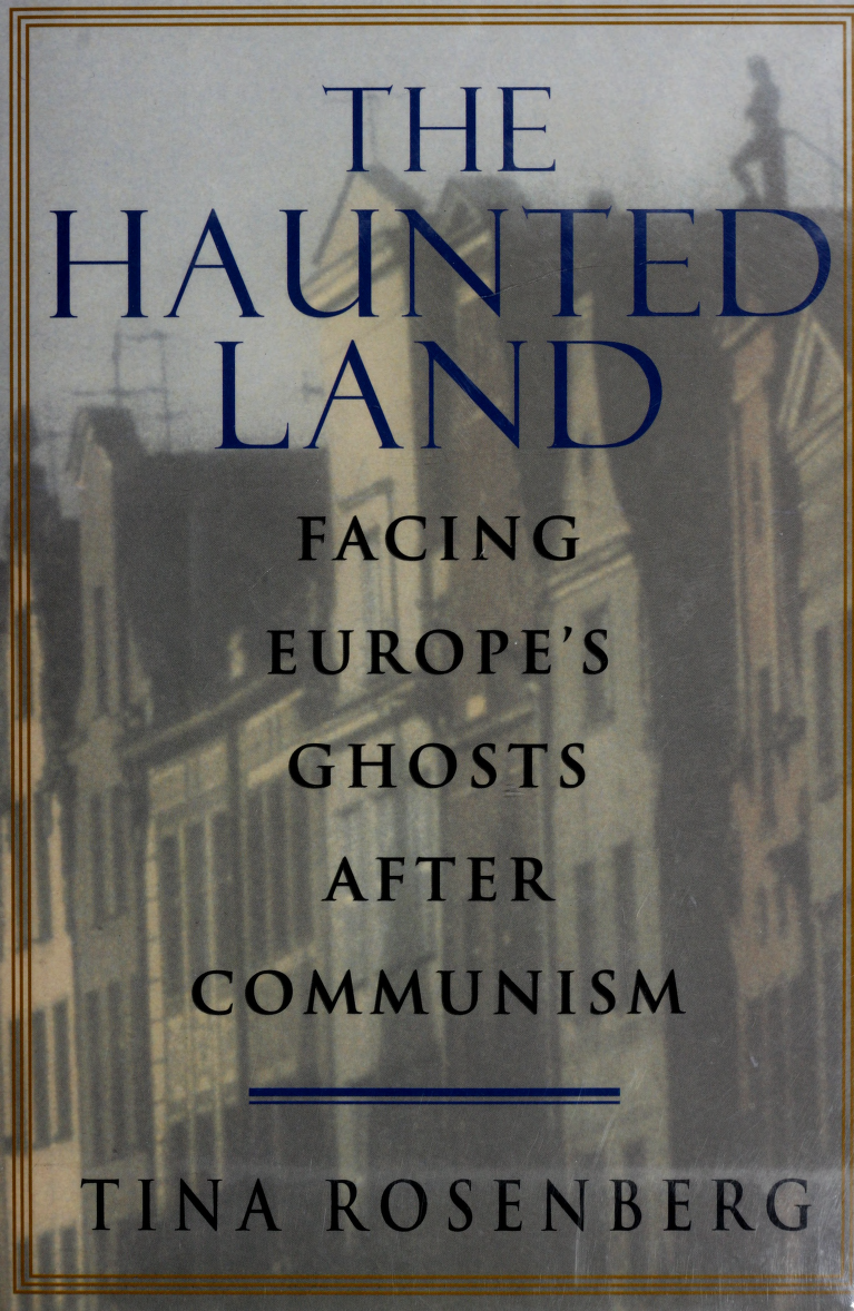 The haunted land Tina Rosenberg This book was produced in EPUB format by the - photo 1