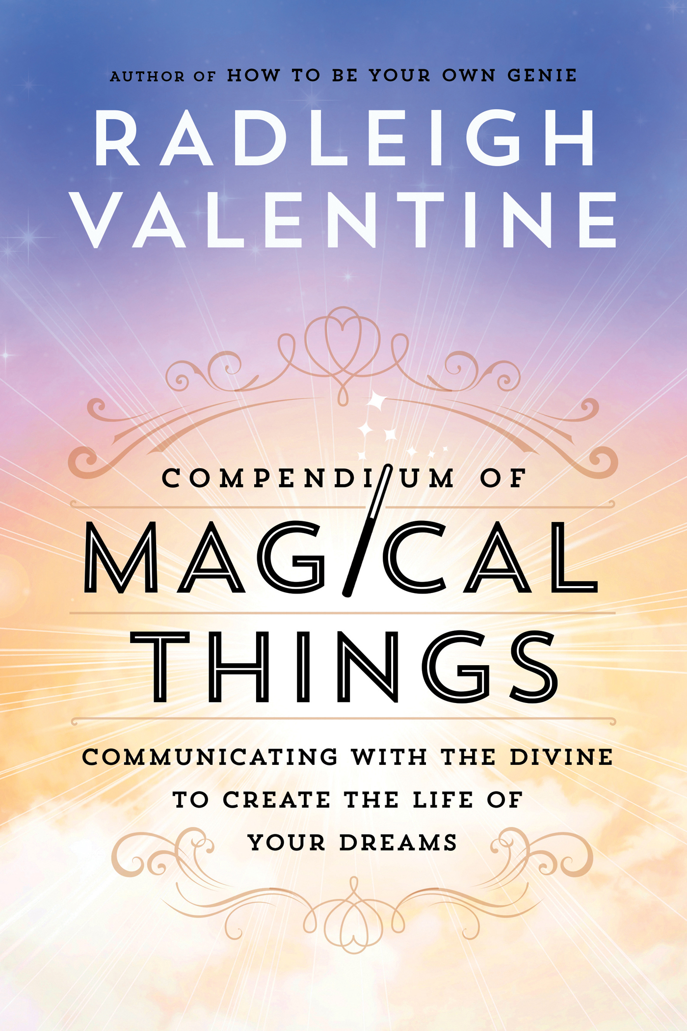 PRAISE FOR COMPENDIUM OF MAGICAL THINGS Radleigh Valentine will take you - photo 1