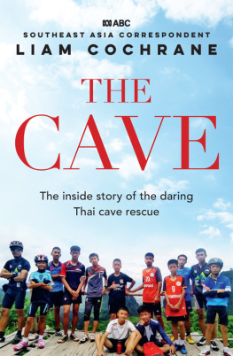 Liam Cochrane - Into the Cave: The Inspirational Inside Story of the Thai Soccer Team Rescue