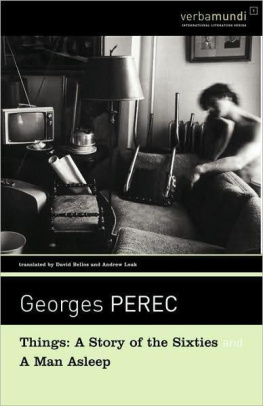 Georges Perec - Things: A Story of the Sixties; A Man Asleep