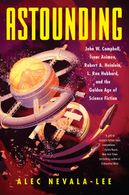 Alec Nevala-Lee - Astounding: John W. Campbell, Isaac Asimov, Robert A. Heinlein, L. Ron Hubbard, and the Golden Age of Science Fiction