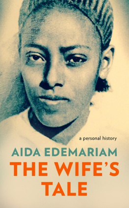 Aida Edemariam The Wife’s Tale : A Personal History