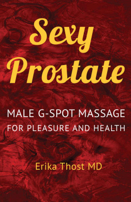 Erika Thost MD Sexy Prostate: Male G-Spot Massage for Pleasure and Health