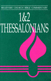 title 1 and 2 Thessalonians Believers Church Bible Commentary author - photo 1