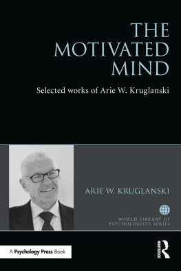 Kruglanski The motivated mind : the selected works of Arie W. Kruglanski