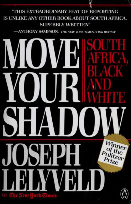 Joseph Lelyveld Move Your Shadow South Africa, Black and White