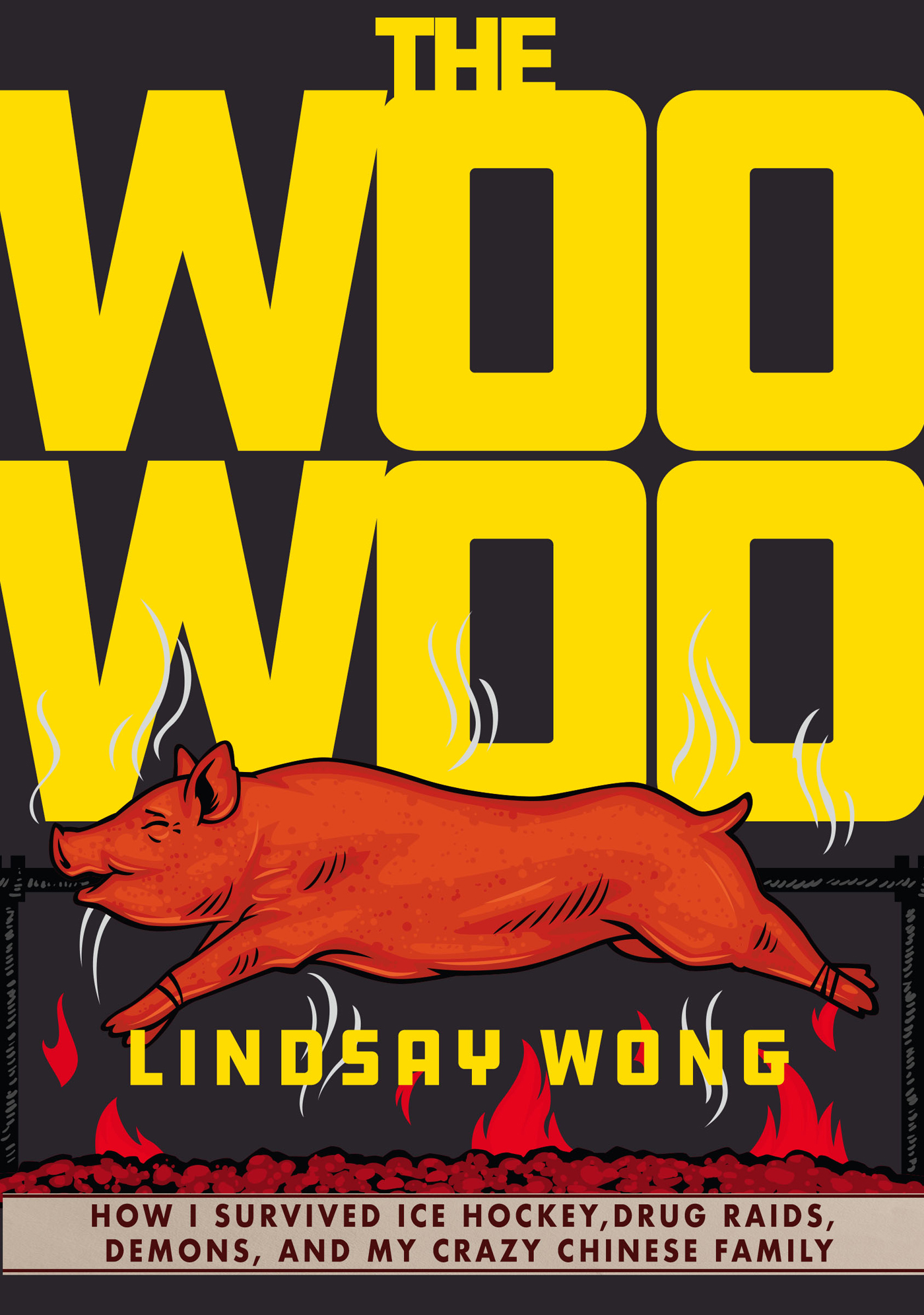 MORE PRAISE FOR THE WOO WOO That Lindsay Wong is even alive to write this - photo 1