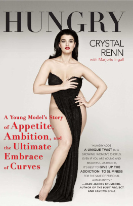 Crystal Renn - Hungry: A Young Model’s Story of Appetite, Ambition, and the Ultimate Embrace of Curves