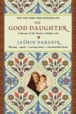 Jasmin Darznik - The Good Daughter: A Memoir of My Mother’s Hidden Life