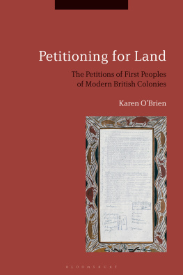 Karen O’Brien - Petitioning for Land: The Petitions of First Peoples of Modern British Colonies