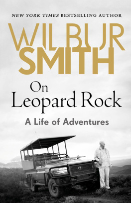 Wilbur Smith - On Leopard Rock: A Life of Adventures