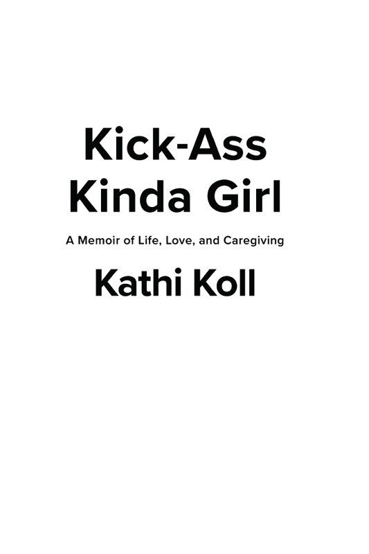 PRAISE FOR KICK-ASS KINDA GIRL Kathi Kolls creativity and passion put a buoyant - photo 1