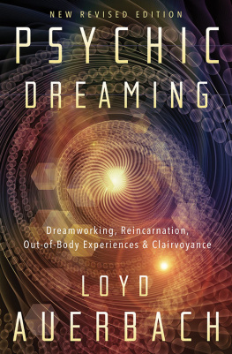 Loyd Auerbach Psychic Dreaming: Dreamworking, Reincarnation, Out-of-Body Experiences & Clairvoyance