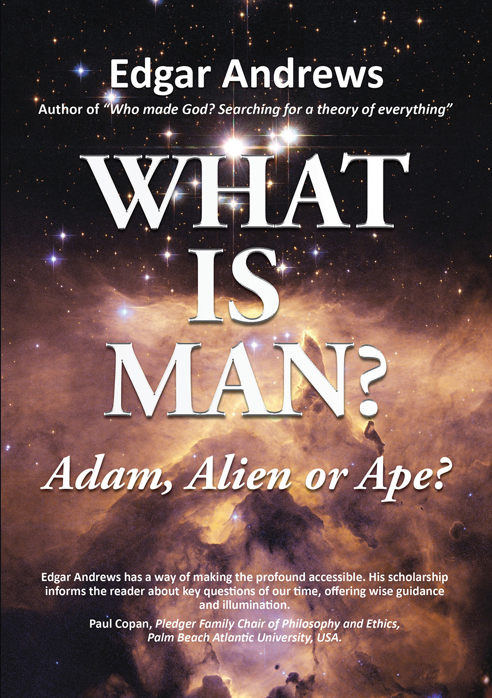 W HAT IS M AN Adam alien or ape Edgar Andrews BSc PhD DSc FInstP - photo 1