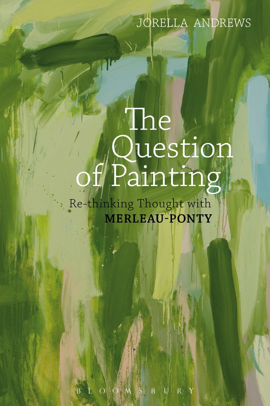 The Question of Painting Also available from Bloomsbury The Phenomenology of - photo 1