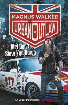 Magnus Walker - Urban Outlaw: Dirt Don’t Slow You Down