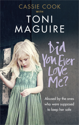 Toni Maguire - Did You Ever Love Me?: Abused by the ones who were supposed to keep her safe