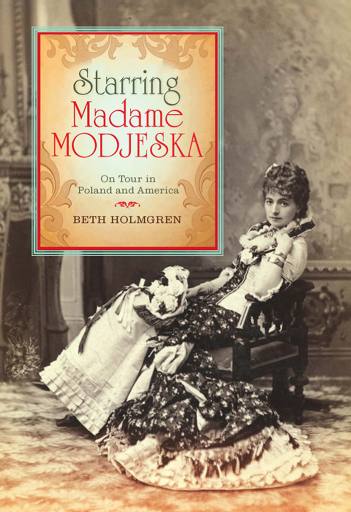 Starring Madame MODJESKA Starring Madame MODJESKA On Tour in Poland and - photo 1