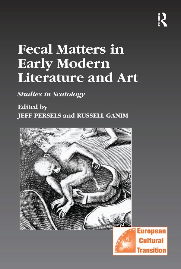 FECAL MATTERS IN EARLY MODERN LITERATURE AND ART To Erasmus patron saint of - photo 1