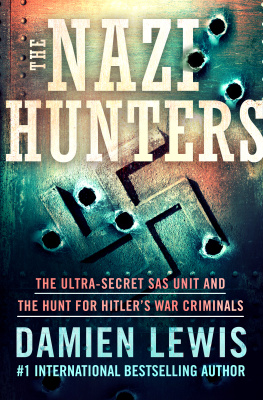 Damien Lewis - The Nazi Hunters: The Ultra-Secret SAS Unit and the Hunt for Hitler’s War Criminals