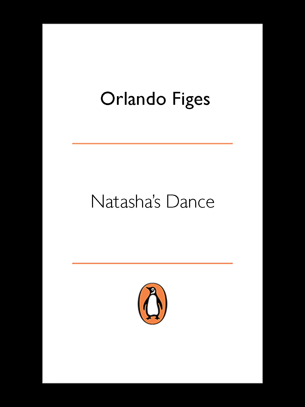 Contents Orlando Figes NATASHAS DANCE A Cultural History of Russia - photo 1