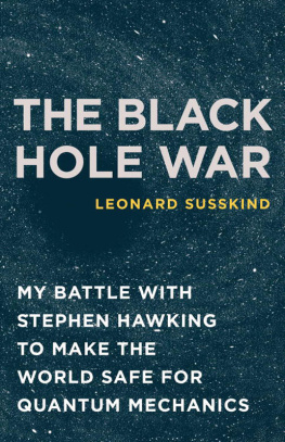 Leonard Susskind - The Black Hole War: My Battle with Stephen Hawking to Make the World Safe for Quantum Mechanics