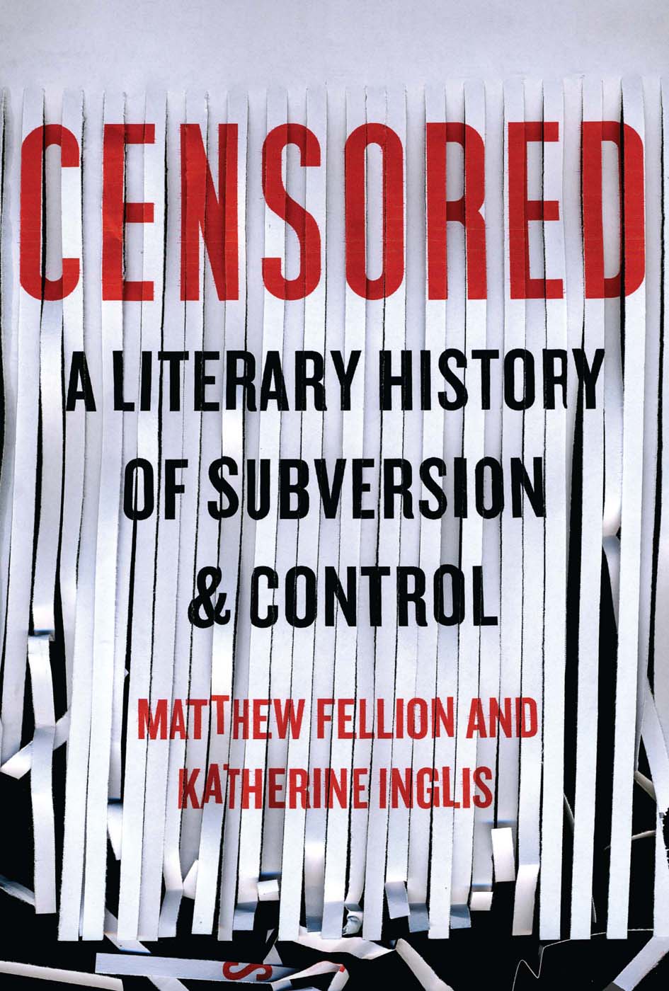 Censored Censored A Literary History of Subversion and Control Matthew - photo 1