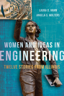 Laura D. Hahn Women and Ideas in Engineering: Twelve Stories from Illinois