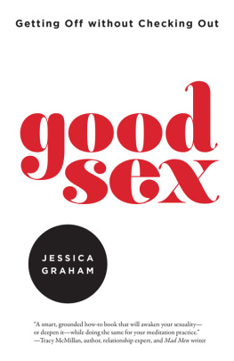 Jessica Graham - Good Sex: Getting Off Without Checking Out