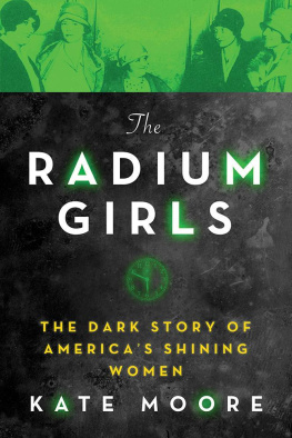 Kate Moore The Radium Girls: The Dark Story of America’s Shining Women