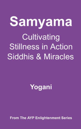 Yogani Samyama - Cultivating Stillness in Action, Siddhis and Miracles