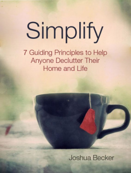 Joshua Becker - Simplify: 7 Guiding Principles to Help Anyone Declutter their Home & Life