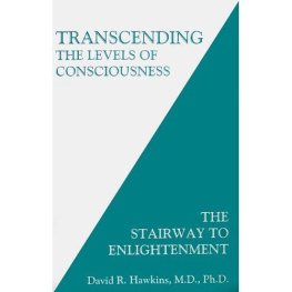 David R. Hawkins Transcending the Levels of Consciousness