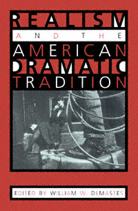 title Realism and the American Dramatic Tradition author Demastes - photo 1