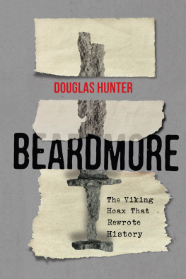 Douglas Hunter - Beardmore: The Viking Hoax That Rewrote History